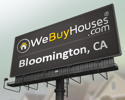 We Buy Houses Bloomington CA
