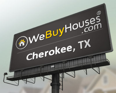 We Buy Houses Cherokee TX