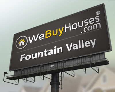 We Buy Houses Fountain Valley CA