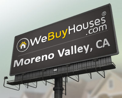 We Buy Houses Moreno Valley CA