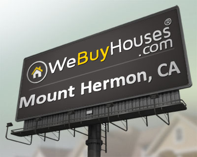 We Buy Houses Mount Hermon CA