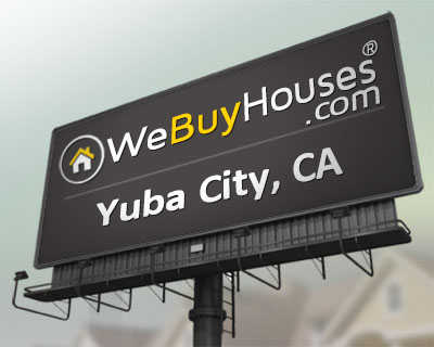 We Buy Houses Yuba City CA